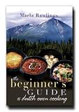 The Beginners Guide to Dutch Oven Cooking - preparing simple, delicious Dutch oven meals. Make a hobby out of dutch oven cooking.