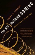 You Got Nothing Coming : Notes From a Prison Fish, by Jimmy Lerner