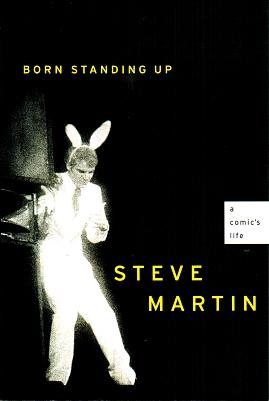 Born Standing Up: A Comic's Life - Steve Martin