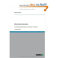 Mitarbeitermotivation: Die Bed�rfnispyramide nach Abraham H. Maslow