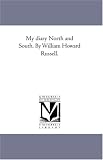 My diary North and South. By William Howard Russell.