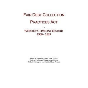 Fair Debt Collection Practices Act: Webster's Timeline History, 1968 - 2005