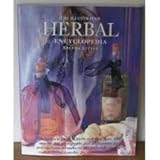 The illustrated herbal encyclopedia