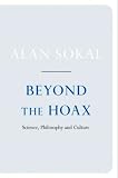 Beyond the Hoax: Science, Philosophy and Culture