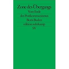 Zone des �bergangs: Vom Ende des Postkommunismus (edition suhrkamp)