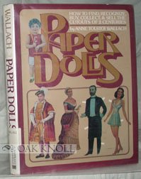 Paper Dolls: How to Find - Recognize - Buy - Collect - and Sell the Cutouts of Two Centuries