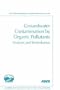 Groundwater Contamination by Organic Pollutants: Analysis and Remediation (Asce Manual and Reports on Engineering Practice)