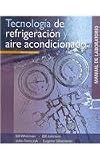 Tecnologia de refrigeracion y aire acondicionado / Refrigeration & Air Conditioning Technology: Conceptos, procedimientos y tecnicas de localizacion ... troubleshooting techniques (Spanish Edition)