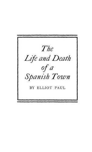 The Life and Death of a Spanish Town.