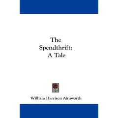 The Spendthrift: A Tale