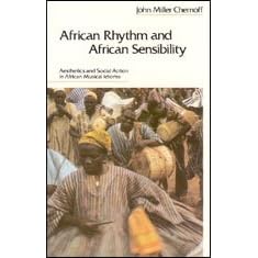 African Rhythm and African Sensibility: Aesthetic and Social Action in African and Musical Idioms
