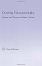 Creating Yoknapatawpha: Readers and Writers in Faulkner's Fiction (Studies in Major Literary Authors)