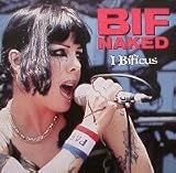 Bif Naked Flat Biff I Bificus