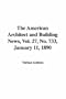 The American Architect and Building News, Vol. 27, No. 733, January 11, 1890