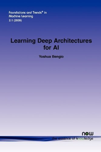 Learning Deep Architectures for AI (Foundations and Trends in Machine Learning) by Yoshua Bengio (2009-10-28)