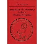 Imagination of a Monarchy: Studies in Ptolemaic Propaganda (Phoenix Supplementary Volume) book cover