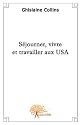 Séjourner, vivre et travailler aux USA