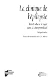 La clinique de l'�pilepsie : R�introduire le sujet dans le champ m�dical