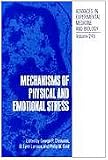 Mechanisms of Physical and Emotional Stress (Advances in Experimental Medicine and Biology, 245): Mechanisms of Physical and Emotional Stress Vol 245