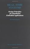 Real-Time Systems: Design Principles for Distributed Embedded Applications