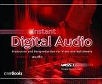 Instant Digital Audio: Production and Postproduction for Video and Multimedia (VASST Instant) (Instant Series)