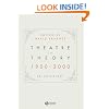 Theatre in Theory 1900-2000: An Anthology