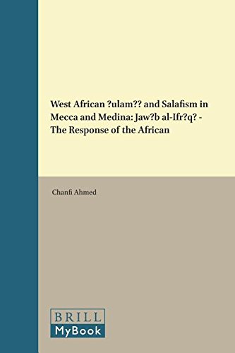 West African Ulama and Salafism in Mecca and Medina: Jawab al-Ifriqi - The Response of the African (Islam in Africa)