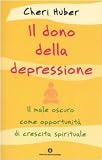 Il dono della depressione. Il male oscuro come opportunità di crescita spirituale (Oscar varia)