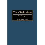 Tony Richardson: A Bio-Bibliography (Bio-Bibliographies in the Performing Arts) book cover