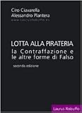 Lotta alla pirateria. La contraffazione e le altre forme di falso (027)