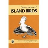 Conservation of island birds : case studies for the management of threatened island birds : proceedings of a symposium held at the XVIII ICBP World Conference in Cambridge, England, in August 1982 und