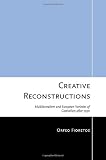 Creative Reconstructions: Multilateralism and European Varieties of Capitalism after 1950 (Cornell Studies in Political Economy)