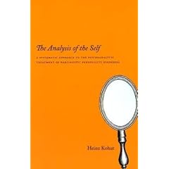 The Analysis of the Self: A Systematic Approach to the Psychoanalytic Treatment of Narcissistic Personality Disorders