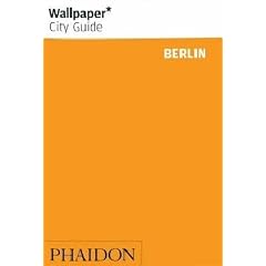 Wallpaper City Guide: Berlin (Wallpaper City Guides (Phaidon Press))