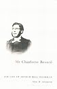 Mr Charlotte Bronte: The Life of Arthur Bell Nicholls