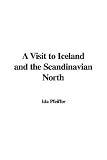A Visit to Iceland and the Scandinavian North