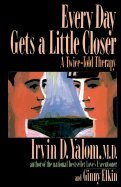 EVERY DAY GETS A LITTLE CLOSER: A TWICE-TOLD THERAPY