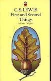 First and second things : essays on theology and ethics