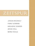 Produkt-Bild: Zeitspur: J&uuml;rgen Brodwolf, Franz Gutmann, Karlheinz Scherer, Artur Stoll, Bernd V&ouml;lkle