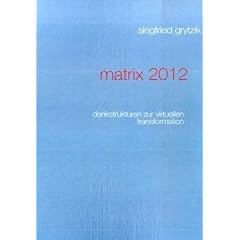matrix 2012: denkstrukturen zur virtuellen transformation