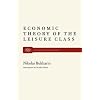 The Economic Theory of the Leisure Class (Modern reader, PB-261)