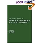Click here to buy The Encyclopedia of African American Military History by William Weir, Molefi Kete Asante, and Lloyd Newton.