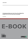 Friedenskonsolidierung in Ost-Timor. Ein erfolgreiches Beispiel f�r den Prozess des Nation-Building?