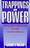 Trappings of Power: Ballistic Missiles in the Third World (0815760957) by Nolan, Janne E.