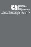 University of Massachusetts Occasional Papers in Linguistics 31: Papers in Experimental Phonetics and Phonology