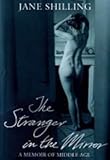The stranger in the mirror : a memoir of middle age