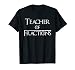 Teacher Of Fractions - Math Teacher T Shirt Great Gift