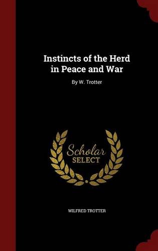 instincts of the herd in peace and war by w trotter