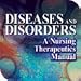 Diseases and Disorders: A Nursing Therapeutics Manual (Software for download)