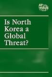 Image of Is Korea a Global Threat ? (At Issue Series)